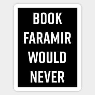 Book Faramir Would Never - White Text Sticker